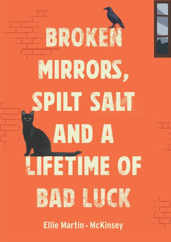 Broken Mirrors, Spilt salt and a Lifetime of Badluck
