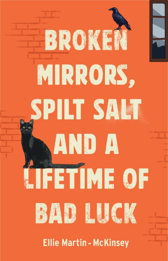 Broken Mirrors, Spilt Salt And A Lifetime Of Bad Luck_Front-01